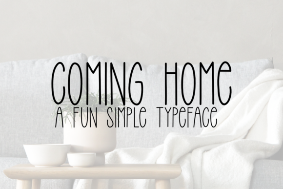 Coming Home: A Modern Sans Serif for Creative Projects